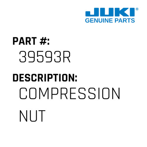 Compression Nut - Juki #39593R Genuine Juki Part