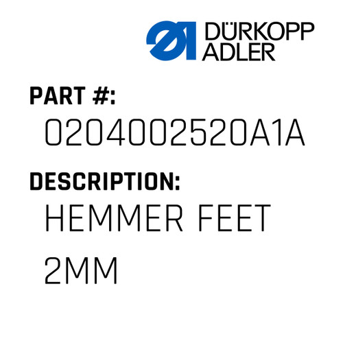 Hemmer Feet 2Mm For Dürkopp Adler Original Part Number 0204 002520 A1A