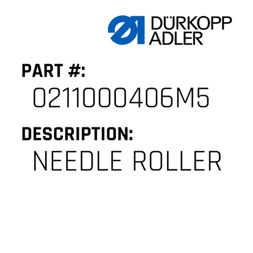 Needle Roller For Dürkopp Adler Original Part Number 0211 000406 M5