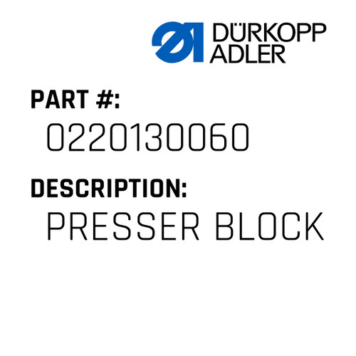 Presser Block For Dürkopp Adler Original Part Number 0220 130060