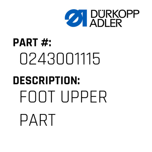 Foot Upper Part For Dürkopp Adler Original Part Number 0243 001115