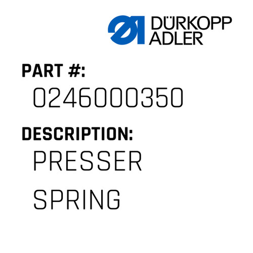 Presser Spring For Dürkopp Adler Original Part Number 0246 000350