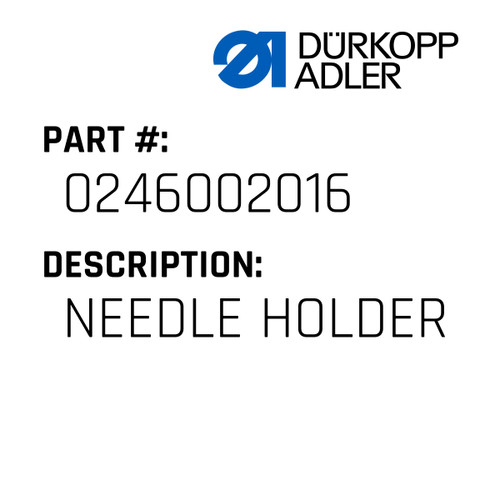 Needle Holder For Dürkopp Adler Original Part Number 0246 002016