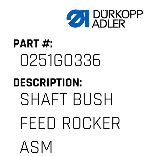 Shaft Bush Feed Rocker Asm For Dürkopp Adler Original Part Number 0251 GO336