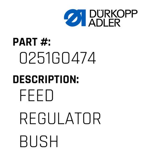 Feed Regulator Bush For Dürkopp Adler Original Part Number 0251 GO474