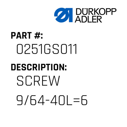 Screw 9/64-40L=6 For Dürkopp Adler Original Part Number 0251 GS011
