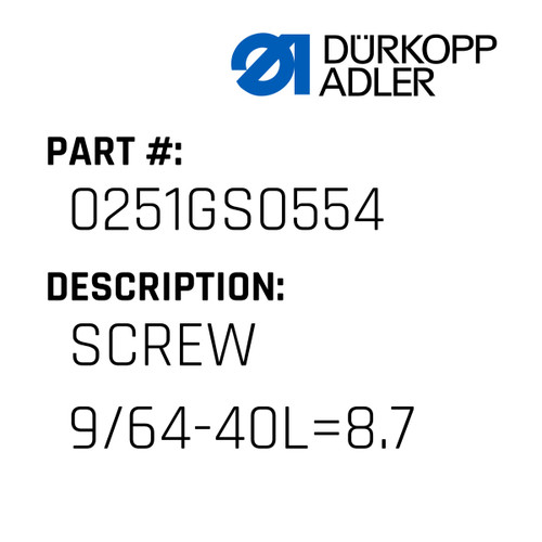 Screw 9/64-40L=8.7 For Dürkopp Adler Original Part Number 0251 GS0554