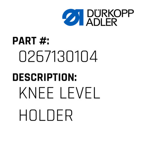Knee Level Holder For Dürkopp Adler Original Part Number 0267 130104