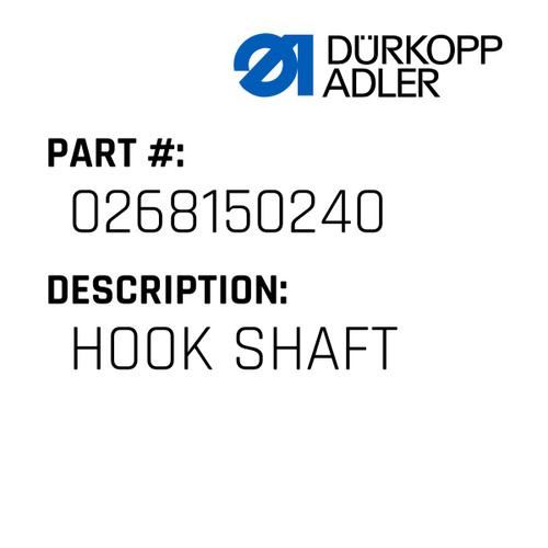 Hook Shaft For Dürkopp Adler Original Part Number 0268 150240