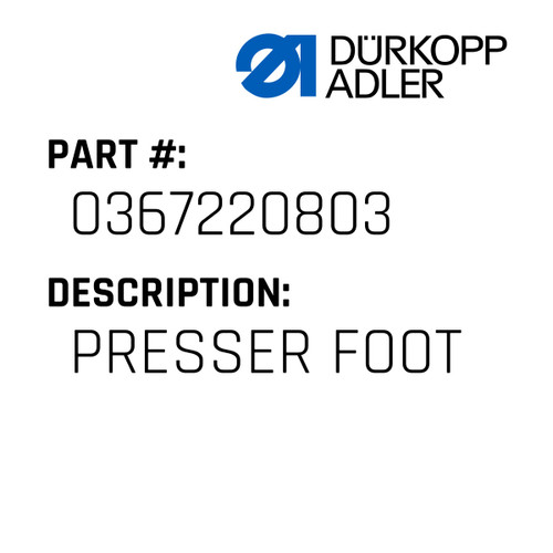 Presser Foot For Dürkopp Adler Original Part Number 0367 220803