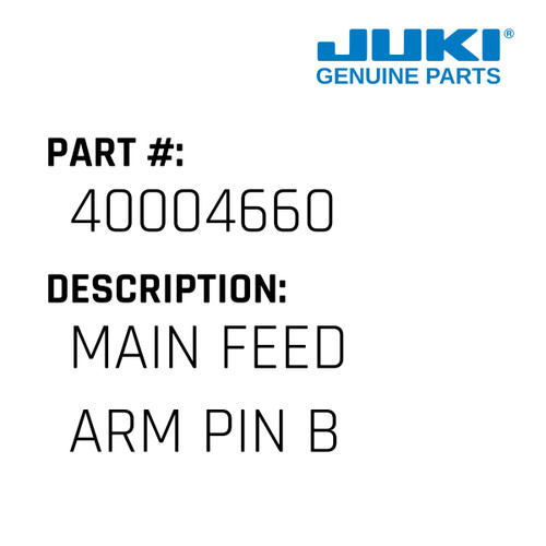 Main Feed Arm Pin B - Juki #40004660 Genuine Juki Part