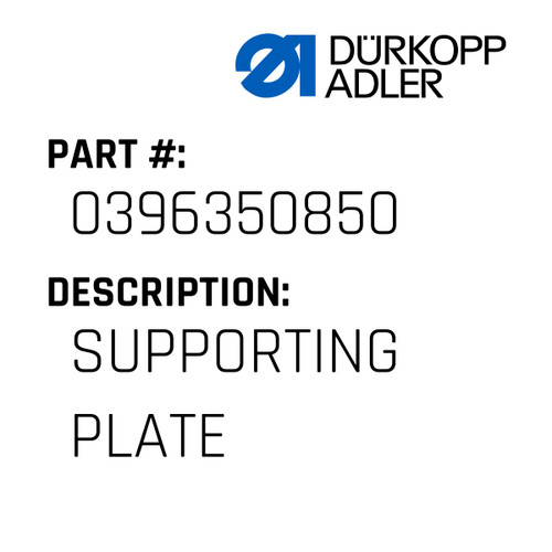 Supporting Plate For Dürkopp Adler Original Part Number 0396 350850