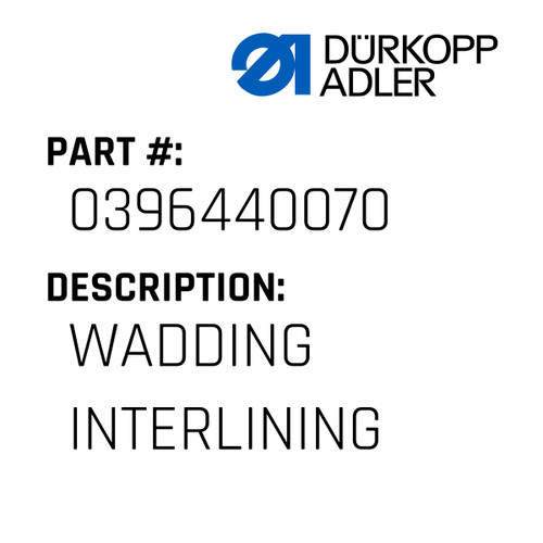 Wadding Interlining For Dürkopp Adler Original Part Number 0396 440070