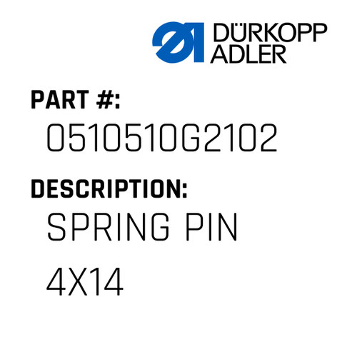 Spring Pin 4X14 For Dürkopp Adler Original Part Number 0510 510G2102