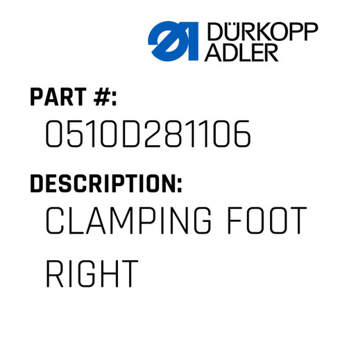 Clamping Foot Right For Dürkopp Adler Original Part Number 0510 D281106
