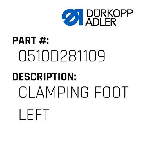Clamping Foot Left For Dürkopp Adler Original Part Number 0510 D281109