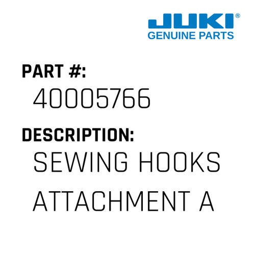 Sewing Hooks Attachment Asm. - Juki #40005766 Genuine Juki Part