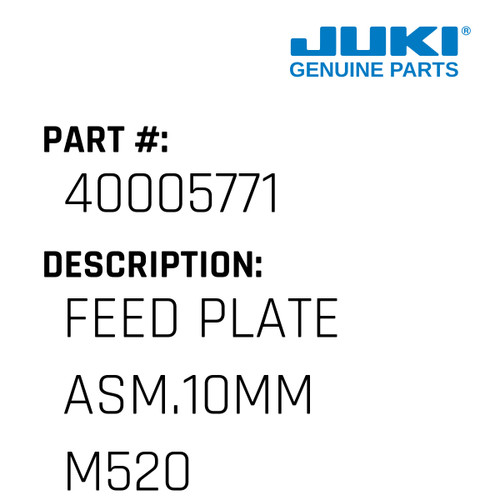 Feed Plate Asm.10Mm M520 Hooks - Juki #40005771 Genuine Juki Part