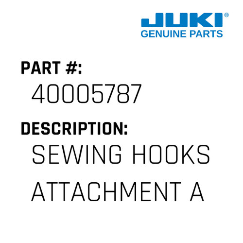 Sewing Hooks Attachment Asm. - Juki #40005787 Genuine Juki Part