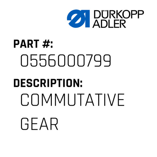 Commutative Gear For Dürkopp Adler Original Part Number 0556 000799