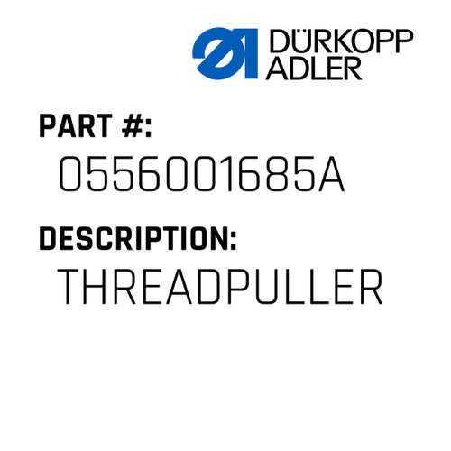 Threadpuller For Dürkopp Adler Original Part Number 0556 001685 A