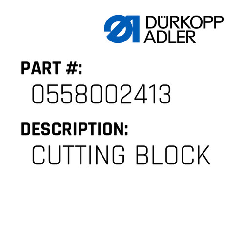 Cutting Block For Dürkopp Adler Original Part Number 0558 002413