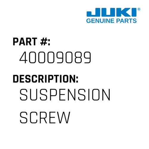 Suspension Screw - Juki #40009089 Genuine Juki Part
