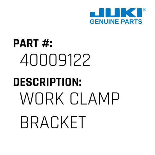 Work Clamp Bracket - Juki #40009122 Genuine Juki Part