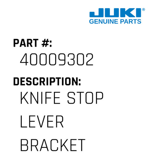 Knife Stop Lever Bracket - Juki #40009302 Genuine Juki Part