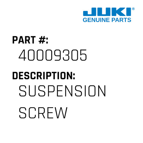 Suspension Screw - Juki #40009305 Genuine Juki Part