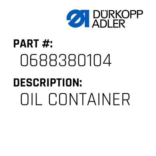 Oil Container For Dürkopp Adler Original Part Number 0688 380104