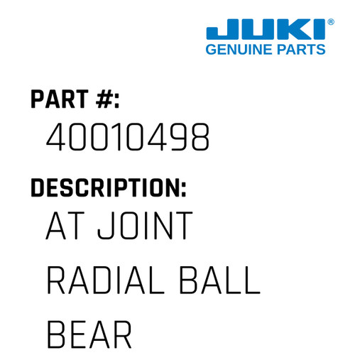 At Joint Radial Ball Bearing - Juki #40010498 Genuine Juki Part