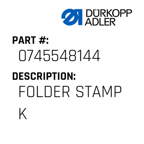 Folder Stamp K For Dürkopp Adler Original Part Number 0745 548144