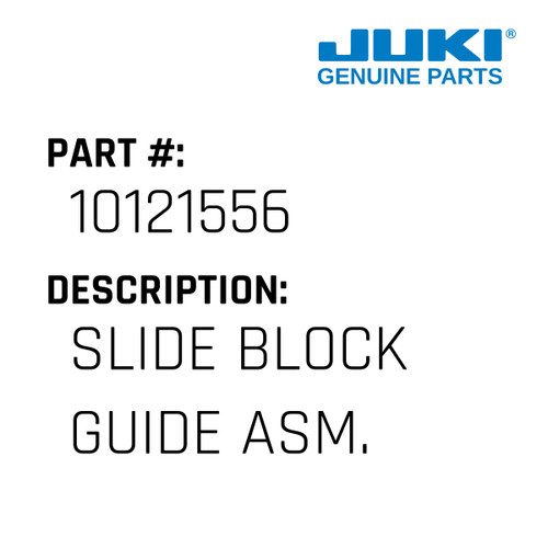 Slide Block Guide Asm. - Juki #10121556 Genuine Juki Part