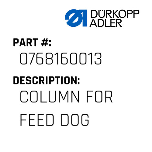 Column For Feed Dog For Dürkopp Adler Original Part Number 0768 160013
