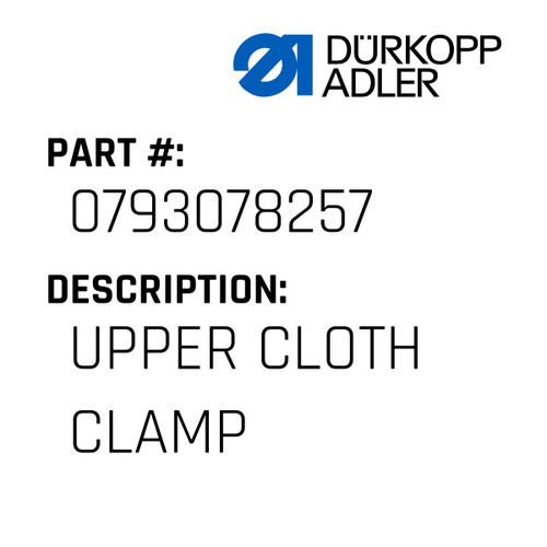 Upper Cloth Clamp For Dürkopp Adler Original Part Number 0793 078257