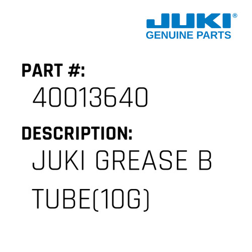 Juki Grease B Tube - Juki #40013640 Genuine Juki Part