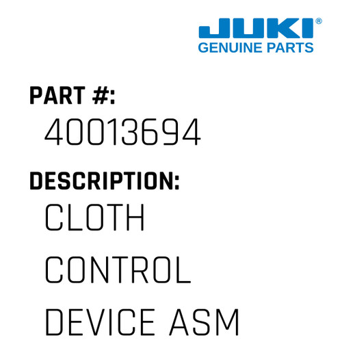 Cloth Control Device Asm - Juki #40013694 Genuine Juki Part