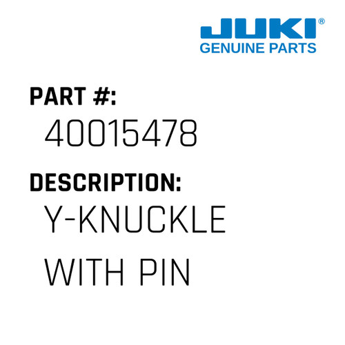 Y-Knuckle With Pin - Juki #40015478 Genuine Juki Part