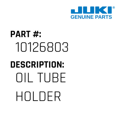 Oil Tube Holder - Juki #10126803 Genuine Juki Part