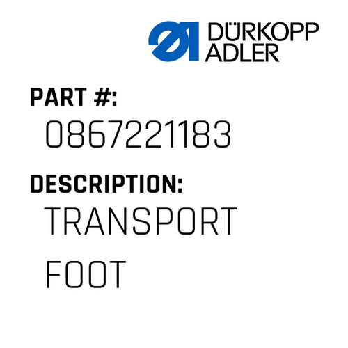 Transport Foot For Dürkopp Adler Original Part Number 0867 221183