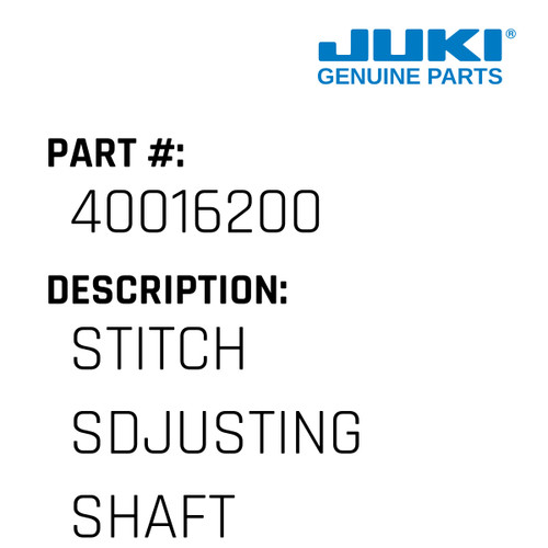 Stitch Sdjusting Shaft - Juki #40016200 Genuine Juki Part
