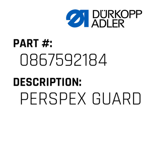 Perspex Guard For Dürkopp Adler Original Part Number 0867 592184