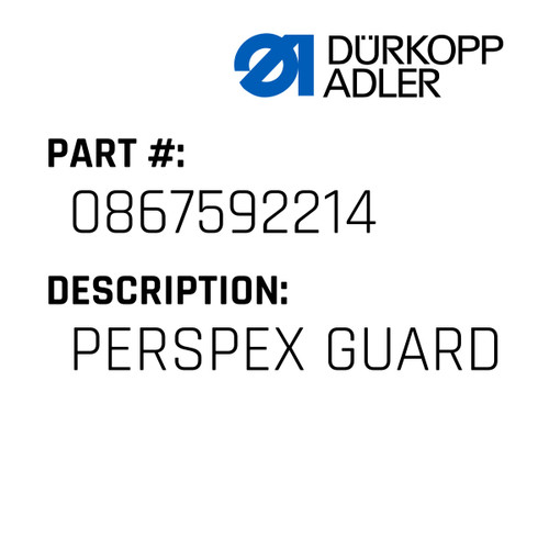 Perspex Guard For Dürkopp Adler Original Part Number 0867 592214