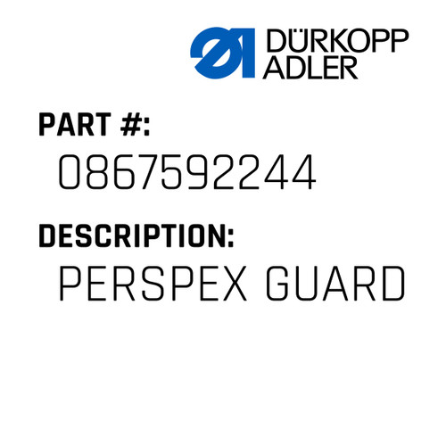 Perspex Guard For Dürkopp Adler Original Part Number 0867 592244