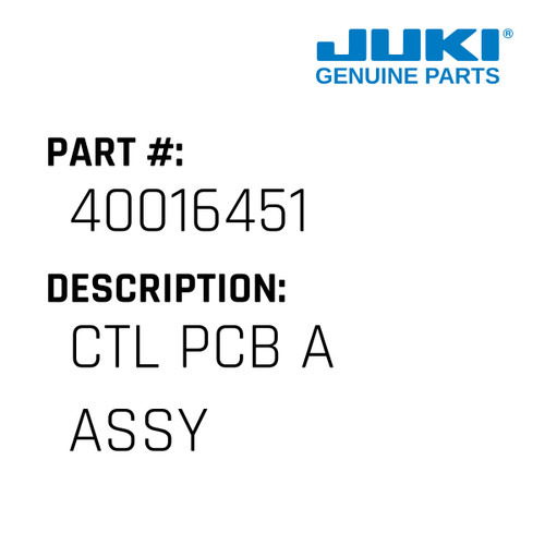 Ctl Pcb A Assy - Juki #40016451 Genuine Juki Part