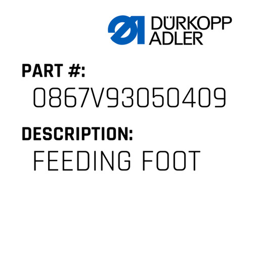 Feeding Foot For Dürkopp Adler Original Part Number 0867 V93050 409