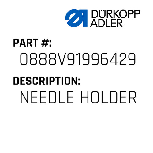Needle Holder For Dürkopp Adler Original Part Number 0888 V91996 429