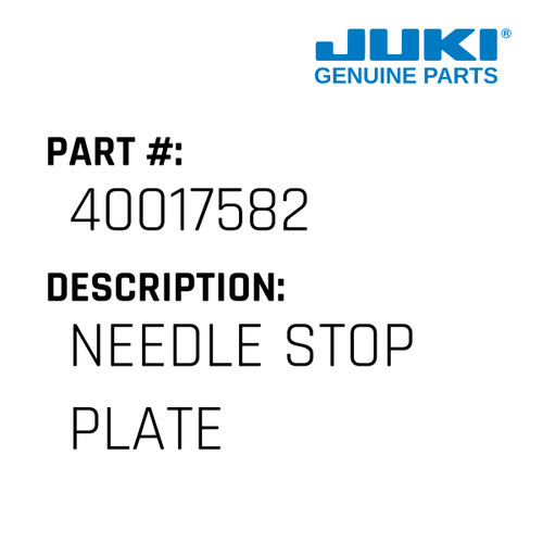 Needle Stop Plate - Juki #40017582 Genuine Juki Part