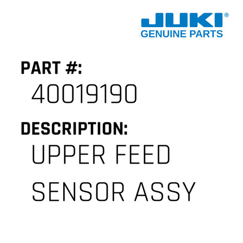 Upper Feed Sensor Assy - Juki #40019190 Genuine Juki Part